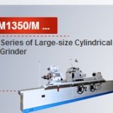 M1350	M1450	M1363	M1463 Series of Large-size Cylindrical Grinder