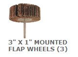 3" X 1" MOUNTED FLAP WHEELS (3)